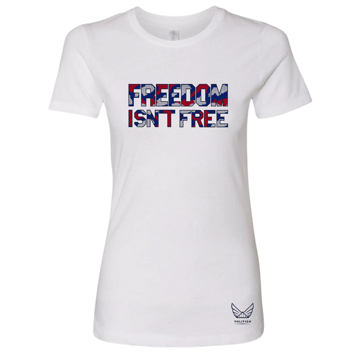 FREEDOM ISN’T FREE Women’s Tee