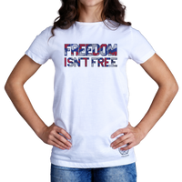 FREEDOM ISN’T FREE Women’s Tee